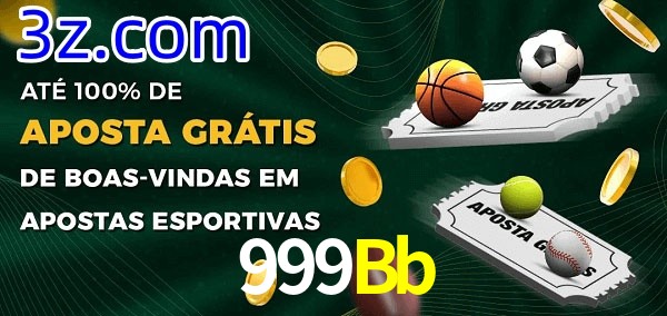 999Bb Ate 100% de Aposta Gratis